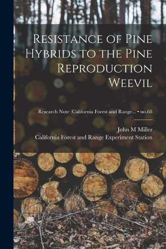 Cover image for Resistance of Pine Hybrids to the Pine Reproduction Weevil; no.68