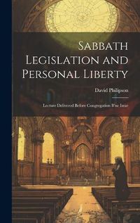 Cover image for Sabbath Legislation and Personal Liberty