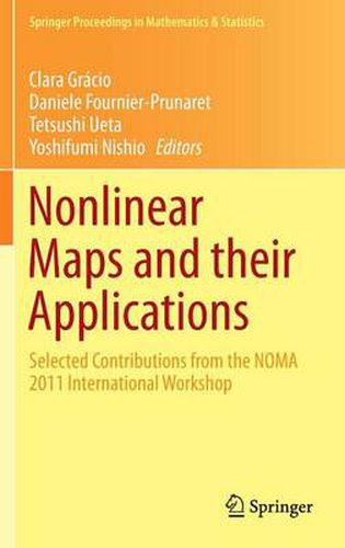 Nonlinear Maps and their Applications: Selected Contributions from the NOMA 2011 International Workshop