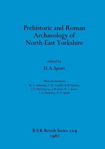 Cover image for Prehistoric and Roman Archaeology of North-east Yorkshire