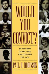 Cover image for Would You Convict?: Seventeen Cases That Challenged the Law