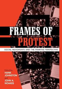 Cover image for Frames of Protest: Social Movements and the Framing Perspective