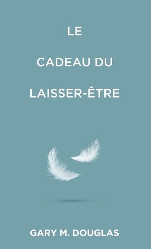 Cover image for Le Cadeau du laisser-etre (French)