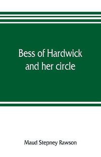 Cover image for Bess of Hardwick and her circle