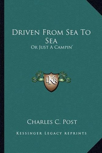 Cover image for Driven from Sea to Sea: Or Just a Campin