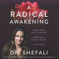 Cover image for A Radical Awakening: Turn Pain Into Power, Embrace Your Truth, Live Free