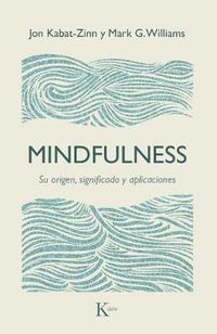 Cover image for Mindfulness: Su Origen, Significado y Aplicaciones
