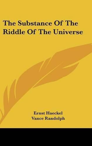 The Substance of the Riddle of the Universe