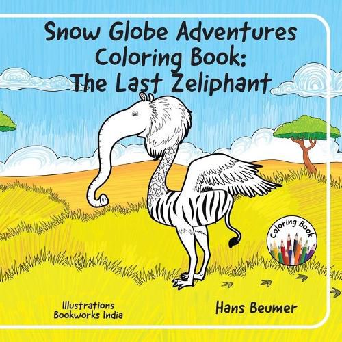 Snow Globe Adventures Coloring Book: The Last Zeliphant