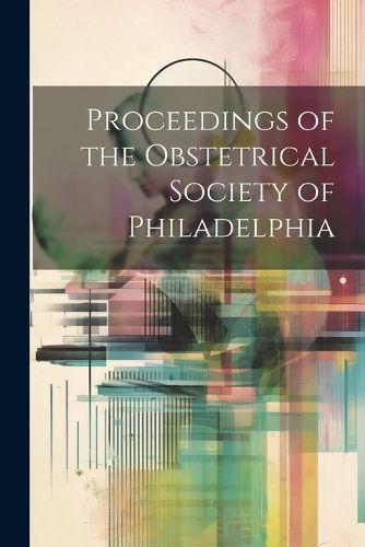 Cover image for Proceedings of the Obstetrical Society of Philadelphia