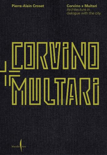 Cover image for Corvino + Multari: Architecture in Progress