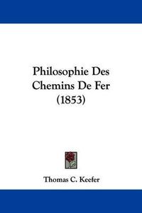 Cover image for Philosophie Des Chemins De Fer (1853)