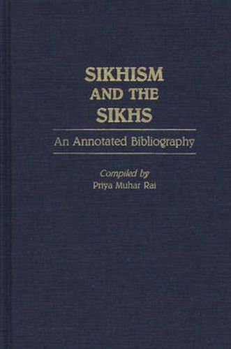 Cover image for Sikhism and the Sikhs: An Annotated Bibliography