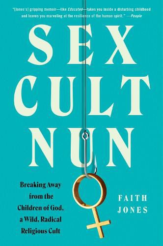 Cover image for Sex Cult Nun: Breaking Away from the Children of God, a Wild, Radical Religious Cult