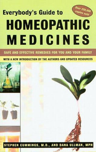 Everybody'S Guide to Homeopathic Medicines: Safe and Effective Remedies for You and Your Family