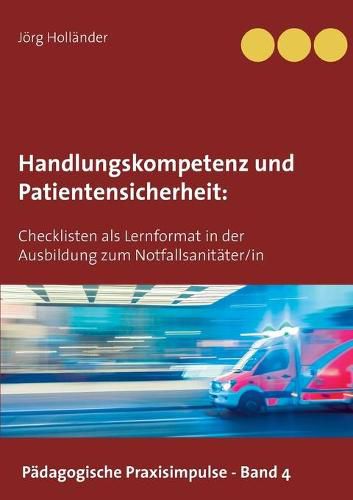 Cover image for Handlungskompetenz und Patientensicherheit: Checklisten als Lernformat in der Ausbildung zum Notfallsanitater/in