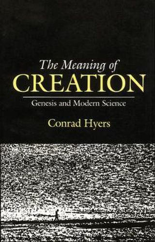 Cover image for The Meaning of Creation: Genesis and Modern Science