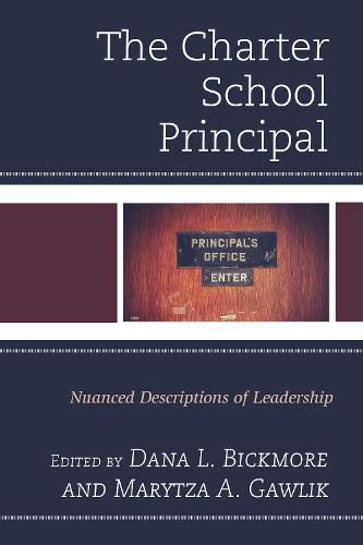 Cover image for The Charter School Principal: Nuanced Descriptions of Leadership