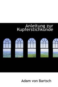 Cover image for Anleitung Zur Kupferstichkunde