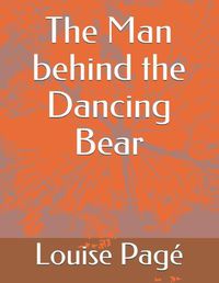 Cover image for The Man behind the Dancing Bear