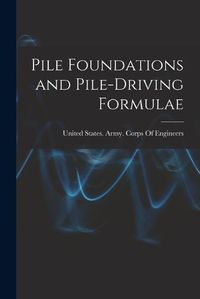 Cover image for Pile Foundations and Pile-driving Formulae