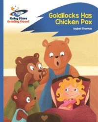 Cover image for Reading Planet - Goldilocks Has Chicken Pox - Blue: Rocket Phonics