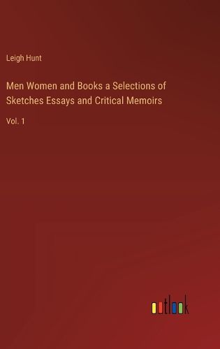 Cover image for Men Women and Books a Selections of Sketches Essays and Critical Memoirs