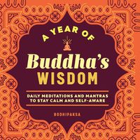 Cover image for A Year of Buddha's Wisdom: Daily Meditations and Mantras to Stay Calm and Self-Aware