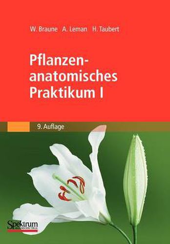 Cover image for Pflanzenanatomisches Praktikum I: Zur Einfuhrung in Die Anatomie Der Vegetationsorgane Der Samenpflanzen