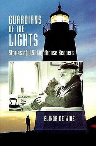 Cover image for Guardians of the Lights: Stories of U.S. Lighthouse Keepers