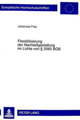 Cover image for Flexibilisierung Der Nachlassgestaltung Im Lichte Von 2065 Bgb