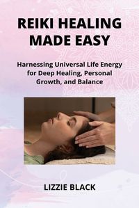 Cover image for Reiki Healing Made Easy