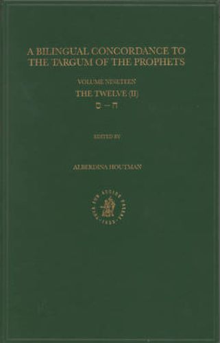 Bilingual Concordance to the Targum of the Prophets, Volume 19 Twelve (chet - samekh)