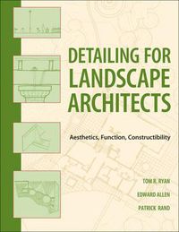 Cover image for Detailing for Landscape Architects: Aesthetics, Function, Constructibility