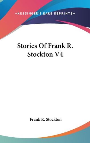 Cover image for Stories of Frank R. Stockton V4