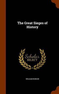 Cover image for The Great Sieges of History