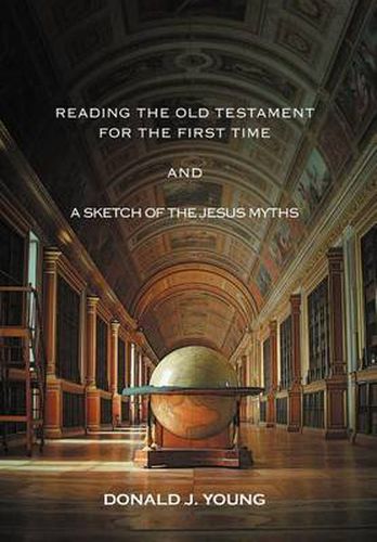 Cover image for Reading the Old Testament for the First Time and a Sketch of the Jesus Myths