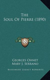 Cover image for The Soul of Pierre (1890)