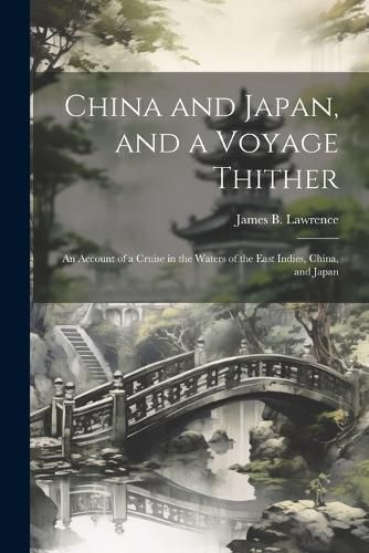 China and Japan, and a Voyage Thither