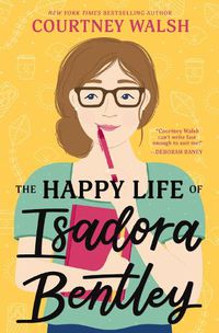 Cover image for The Happy Life of Isadora Bentley