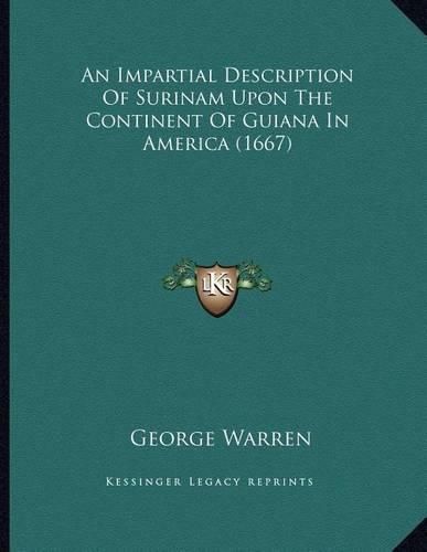 Cover image for An Impartial Description of Surinam Upon the Continent of Guiana in America (1667)