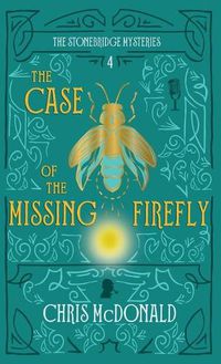 Cover image for The Case of the Missing Firefly: A modern cosy mystery with a classic crime feel