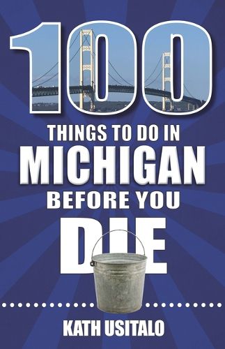 Cover image for 100 Things to Do in Michigan Before You Die