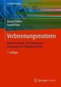 Cover image for Verbrennungsmotoren: Motormechanik, Berechnung und Auslegung des Hubkolbenmotors