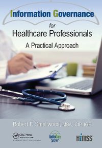 Cover image for Information Governance for Healthcare Professionals: A Practical Approach