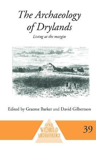 The Archaeology of Drylands: Living at the Margin