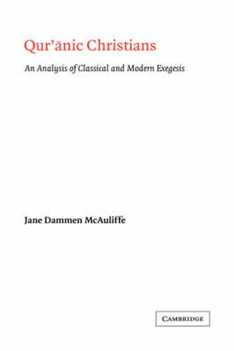 Cover image for Qur'anic Christians: An Analysis of Classical and Modern Exegesis