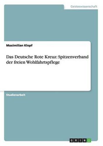 Cover image for Das Deutsche Rote Kreuz: Spitzenverband der freien Wohlfahrtspflege