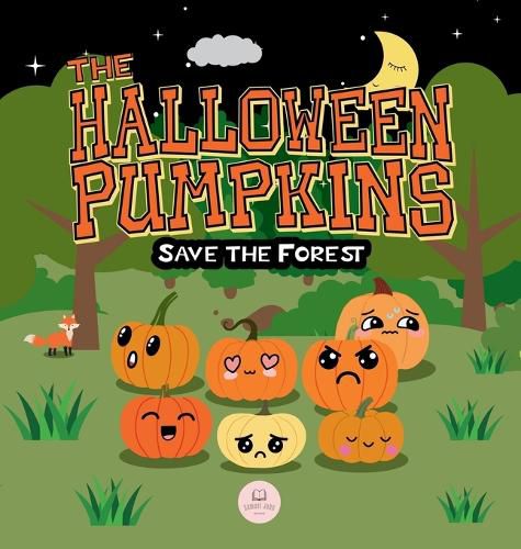 Cover image for The Halloween Pumpkins Save the Forest