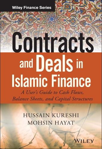 Cover image for Contracts and Deals in Islamic Finance - A User's Guide to Cash Flows, Balance Sheets, and Capital Structures